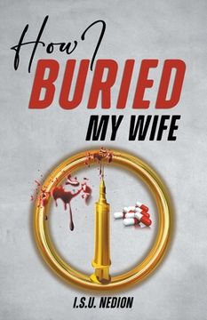 How I Buried My Wife (en Inglés)