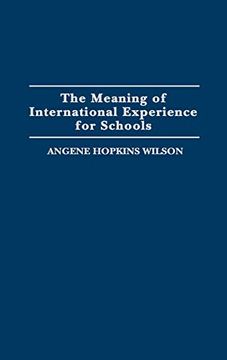 portada The Meaning of International Experience for Schools (en Inglés)