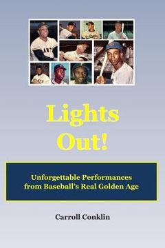 portada Lights Out!: Unforgettable Performances from Baseball's Real Golden Age (en Inglés)