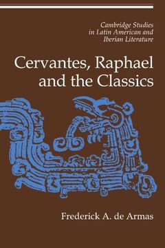 portada Cervantes, Raphael and the Classics Paperback (Cambridge Studies in Latin American and Iberian Literature) (in English)