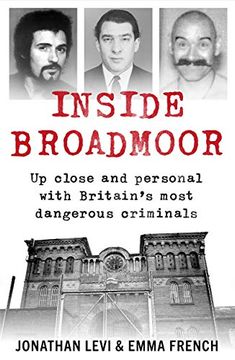 portada Inside Broadmoor: Up Close and Personal With Britain's Most Dangerous Criminals (en Inglés)