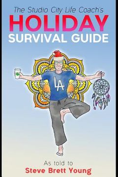 portada The Studio City Life Coach's Holiday Survival Guide (en Inglés)