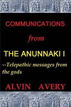 portada Communications from the Anunnaki I--Telepathic Messages from the Gods