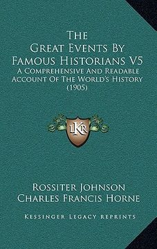 portada the great events by famous historians v5: a comprehensive and readable account of the world's history (1905) (en Inglés)