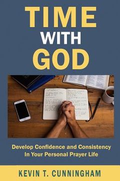 portada Time with God: Develop Confidence and Consistency in Your Personal Prayer Life