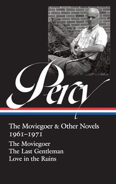 portada Walker Percy: The Moviegoer & Other Novels 1961-1971 (LOA #380): The Moviegoer / The Last Gentleman / Love in the Ruins