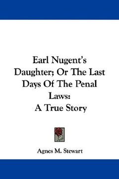 portada earl nugent's daughter; or the last days of the penal laws: a true story