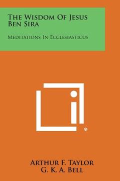 portada The Wisdom of Jesus Ben Sira: Meditations in Ecclesiasticus