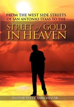 portada from the west side streets of san antonio texas to the street of gold in heaven: lifeline outreach street & prison ministries (in English)