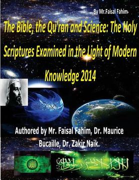 portada The Bible, the Qu'ran and Science: The Holy Scriptures Examined in the Light of Modern Knowledge 2014 (en Inglés)