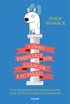 portada Cómo enseñarle los clásicos a tu perro (in Spanish)