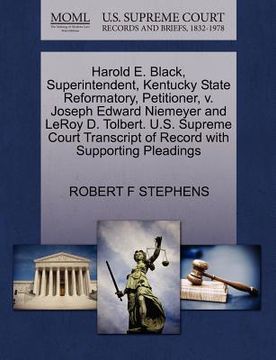 portada harold e. black, superintendent, kentucky state reformatory, petitioner, v. joseph edward niemeyer and leroy d. tolbert. u.s. supreme court transcript