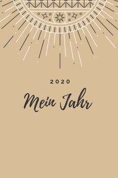 portada 2020 Mein Jahr: A5 Tagesplaner 2020 - Mein Jahr - Januar bis Dezember 2020, modernes Design, 1 Tag auf einer Seite - planen, gestalten (en Alemán)