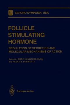 portada follicle stimulating hormone: regulation of secretion and molecular mechanisms of action (en Inglés)