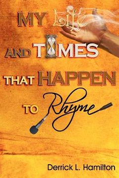 portada my life and times that happen to rhyme (en Inglés)