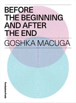 portada Goshka Macuga: Before the Beginning and After the end (en Inglés)