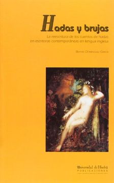 portada hadas y brujas : la escritura de los cuentos de hadas en escritoras contemporáneas en lengua inglesa (in Spanish)