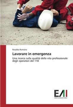 portada Lavorare in emergenza: Una ricerca sulla qualità della vita professionale degli operatori del 118 (Italian Edition)