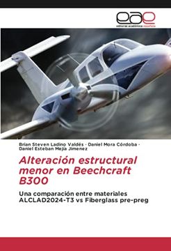 portada Alteración Estructural Menor en Beechcraft B300: Una Comparación Entre Materiales Alclad2024-T3 vs Fiberglass Pre-Preg (in Spanish)