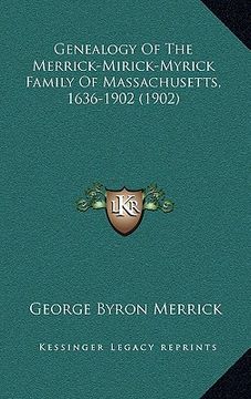 portada genealogy of the merrick-mirick-myrick family of massachusetts, 1636-1902 (1902)