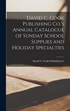 portada David c. Cook Publishing Co. 's Annual Catalogue of Sunday School Supplies and Holiday Specialties (en Inglés)