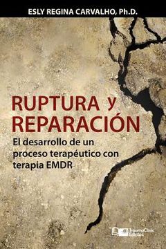 portada Ruptura y reparación: El desarrollo de un proceso terapéutico con terapia EMDR (in Spanish)