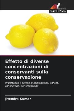 portada Effetto di diverse concentrazioni di conservanti sulla conservazione (en Italiano)