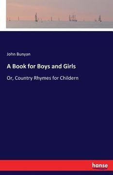 portada A Book for Boys and Girls: Or, Country Rhymes for Childern