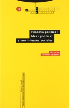 portada Filosofía Política i. Ideas Políticas y Movimientos Sociales: Vol. 13 (Enciclopedia Iberoamericana de Filosofía) (in Spanish)