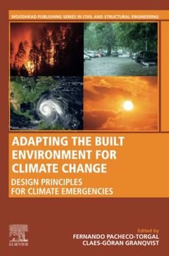 portada Adapting the Built Environment for Climate Change: Design Principles for Climate Emergencies (Woodhead Publishing Series in Civil and Structural Engineering) (en Inglés)