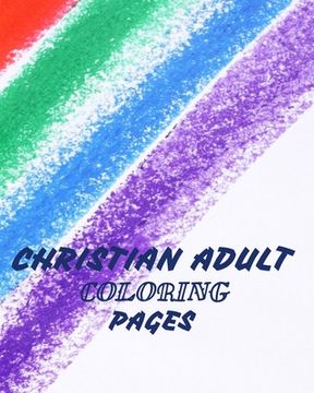 portada Christian Adult Coloring Pages: 30 Love Bible Verses To Meditate and Color in (en Inglés)