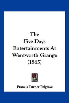 portada the five days entertainments at wentworth grange (1865) (en Inglés)