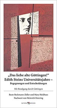 portada Das Liebe Alte Göttingen! Edith Steins Universitätsjahre - Begegnungen und Entscheidungen