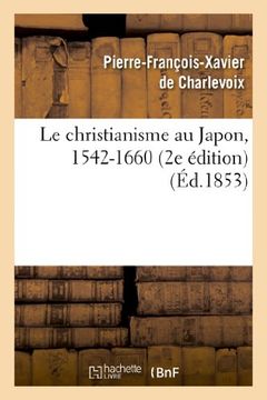 portada Le Christianisme Au Japon, 1542-1660 (2e Edition) (Religion)