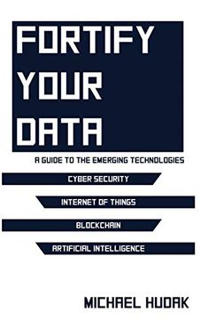 portada Fortify Your Data: A Guide to the Emerging Technologies 