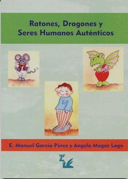 portada ratones, dragones y seres humanos autenticos.manual de entrenamiento asertivo: estrategia