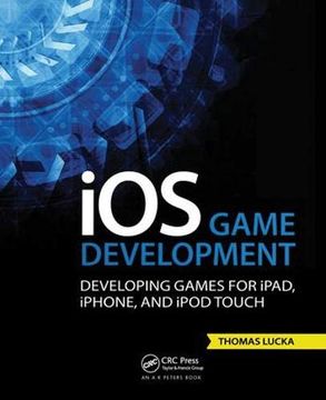 portada Ios Game Development: Developing Games for Ipad, Iphone, and Ipod Touch (en Inglés)
