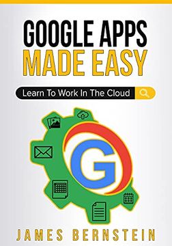 portada Google Apps Made Easy: Learn to Work in the Cloud: 7 (Computers Made Easy) (en Inglés)