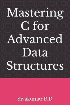 portada Mastering C for Advanced Data Structures (en Inglés)