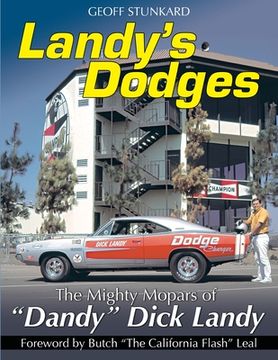 portada Landy's Dodges: The Mighty Mopars of "Dandy" Dick Landy (en Inglés)