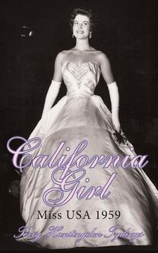portada California Girl: Miss USA 1959 (en Inglés)