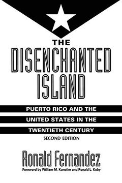portada The Disenchanted Island: Puerto Rico and the United States in the Twentieth Century, 2nd Edition (in English)