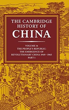 portada The Cambridge History of China: Volume 14, the People's Republic, Part 1, the Emergence of Revolutionary China, 1949 1965: People's Republic v. 14, (en Inglés)