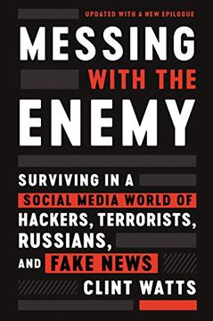 portada Messing With the Enemy: Surviving in a Social Media World of Hackers, Terrorists, Russians, and Fake News (en Inglés)