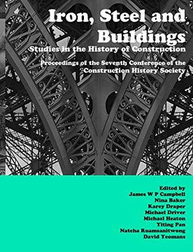 portada Iron, Steel and Buildings: Studies in the History of Construction. The Proceedings of the Seventh Annual Conference of the Construction History Society (en Inglés)