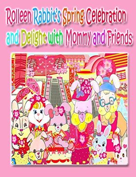 portada Rolleen Rabbit's Spring Celebration and Delight With Mommy and Friends (Rolleen Rabbit Collection) 