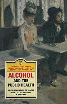 portada Alcohol and the Public Health (Report by the Faculty of Public Health Medicine Working Part) (en Inglés)