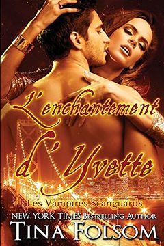 portada L'Enchantement D'Yvette (Les Vampires Scanguards) (French Edition)