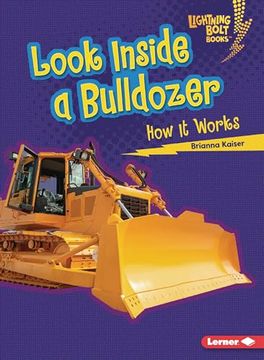 portada Look Inside a Bulldozer: How It Works (en Inglés)