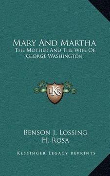 portada mary and martha: the mother and the wife of george washington (en Inglés)